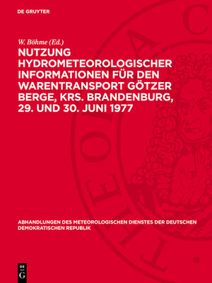 cover image of Nutzung hydrometeorologischer Informationen für den Warentransport Götzer Berge, Krs. Brandenburg, 29. und 30. Juni 1977